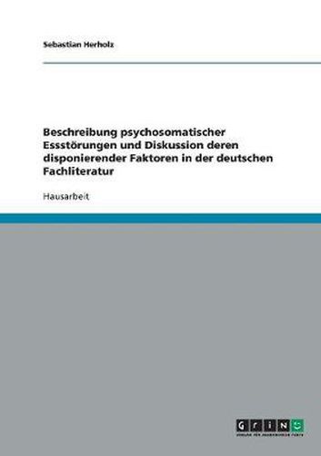 Cover image for Beschreibung psychosomatischer Essstoerungen und Diskussion deren disponierender Faktoren in der deutschen Fachliteratur