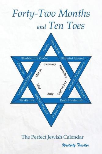 Cover image for Forty-Two Months and Ten Toes: A Dramanalysis of The Perfect Jewish Calendar