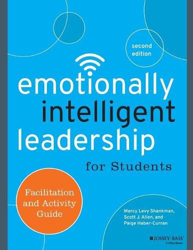 Emotionally Intelligent Leadership for Students: Facilitation and Activity Guide