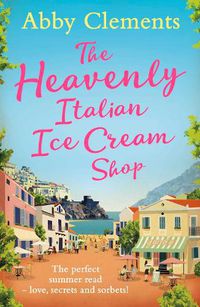 Cover image for The Heavenly Italian Ice Cream Shop