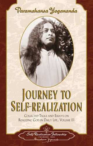 Cover image for Journey to Self-Realization: Collected Talks and Essays on Realizing God in Daily Life Vol III