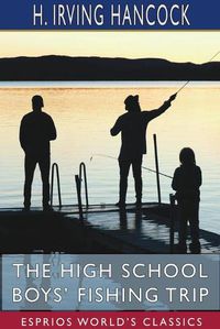 Cover image for The High School Boys' Fishing Trip (Esprios Classics)