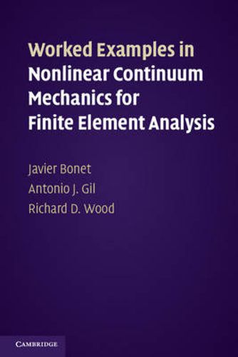 Cover image for Worked Examples in Nonlinear Continuum Mechanics for Finite Element Analysis