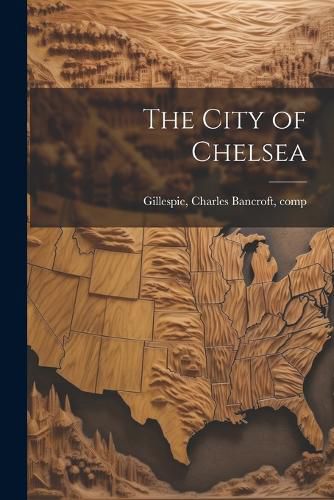 Cover image for The City of Chelsea