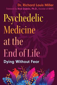 Cover image for Psychedelic Medicine at the End of Life