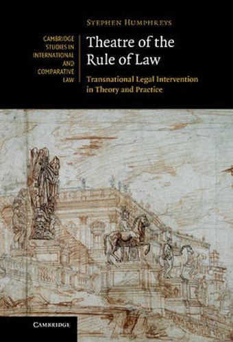 Cover image for Theatre of the Rule of Law: Transnational Legal Intervention in Theory and Practice