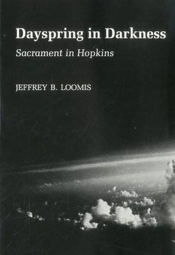 Cover image for Dayspring In Darkness: Sacrament in Hopkins