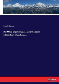 Cover image for Der Mikro-Organismus der gonorrhoischen Schleimhaut-Erkrankungen