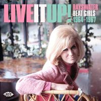Cover image for Live It Up Bayswater Beat Girls 1964-1967