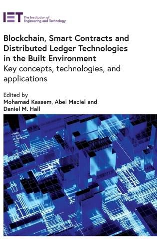 Cover image for Blockchain, Smart Contracts and Distributed Ledger Technologies in the Built Environment