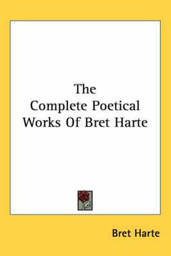 Cover image for The Complete Poetical Works of Bret Harte