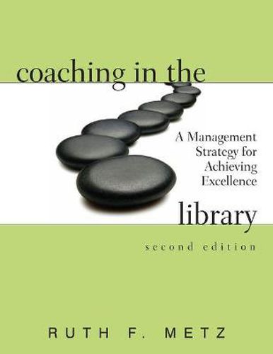 Cover image for Coaching in the Library: A Management Strategy for Achieving Excellence