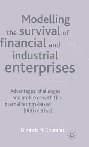 Cover image for Modelling the Survival of Financial and Industrial Enterprises: Advantages, Challenges and Problems with the Internal Ratings-based (IRB) Method