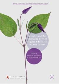 Cover image for Gender and the Changing Face of Higher Education in Asia Pacific