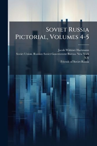 Cover image for Soviet Russia Pictorial, Volumes 4-5