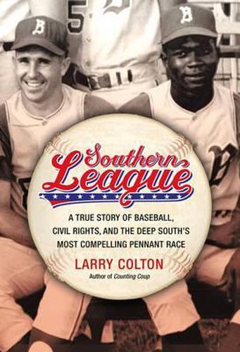Cover image for Southern League: A True Story of Baseball, Civil Rights, and the Deep South's Most Compelling Pennant Race