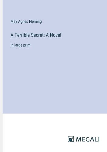 Cover image for A Terrible Secret; A Novel