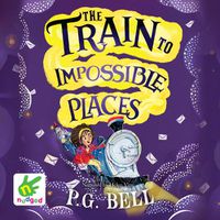 Cover image for The Train to Impossible Places