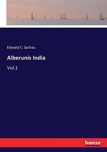 Cover image for Alberunis India: Vol.1