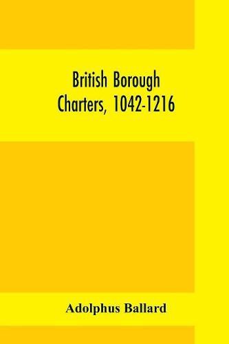 Cover image for British borough charters, 1042-1216