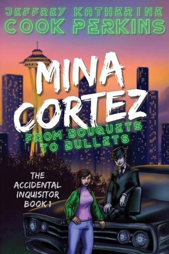 Cover image for Mina Cortez: From Bouquets to Bullets