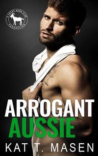 Cover image for Arrogant Aussie: A Hero Club Novel