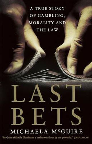 Cover image for Last Bets: A True Story of Gambling, Morality and the Law