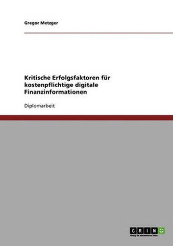 Cover image for Kritische Erfolgsfaktoren fur kostenpflichtige digitale Finanzinformationen