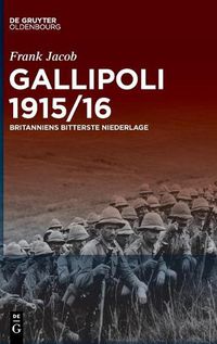 Cover image for Gallipoli 1915/16: Britanniens Bitterste Niederlage