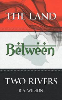 Cover image for The Land Between Two Rivers