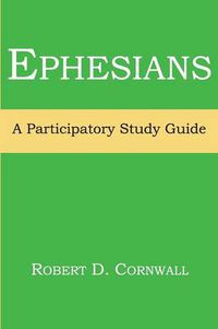 Cover image for Ephesians: A Participatory Study Guide