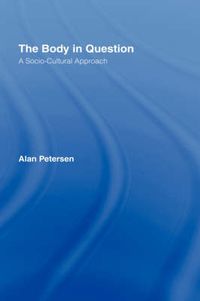 Cover image for The Body in Question: A Socio-Cultural Approach