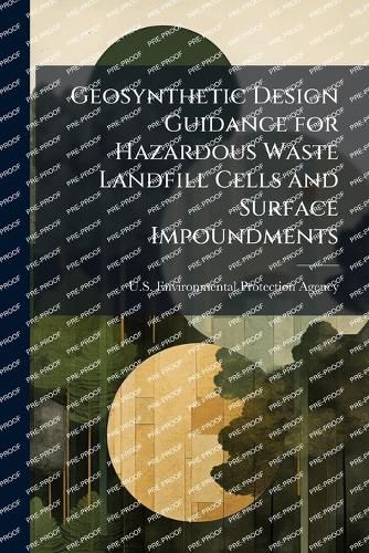 Geosynthetic Design Guidance for Hazardous Waste Landfill Cells and Surface Impoundments