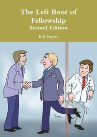 Cover image for The Left Boot of Fellowship Second Edition