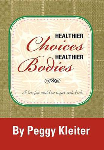 Cover image for Healthier Choices Healthier Bodies: A Lower Fat, and Lower Sugar