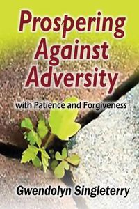 Cover image for Prospering Against Adversity with Patience and Forgiveness