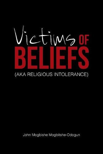 Cover image for Victims of Beliefs (Aka Religious Intolerance)