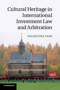 Cover image for Cultural Heritage in International Investment Law and Arbitration