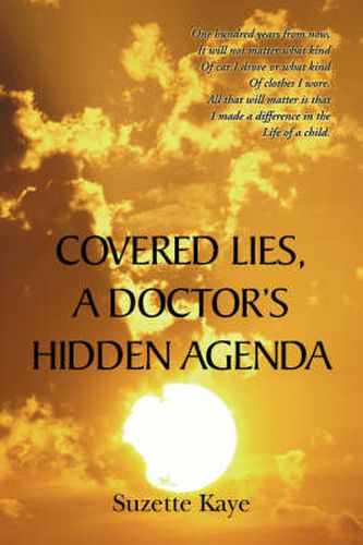 Cover image for Covered Lies, a Doctor's Hidden Agenda