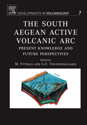 Cover image for The South Aegean Active Volcanic Arc: Present Knowledge and Future Perspectives