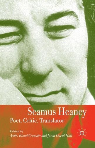 Seamus Heaney: Poet, Critic, Translator