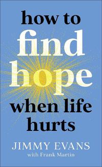 Cover image for How to Find Hope When Life Hurts