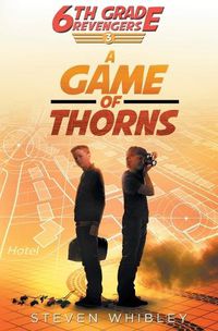 Cover image for 6th Grade Revengers, Book 3: A Game of Thorns