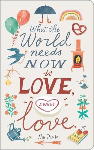 Cover image for What the World Needs Now Is Love, Sweet Love.: Write Now Journal