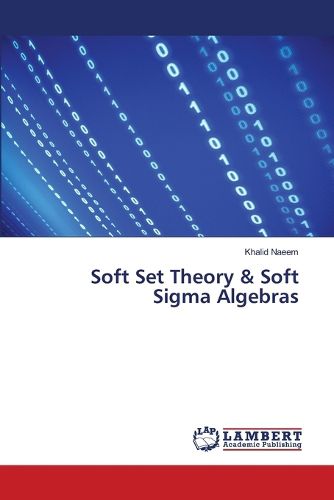 Cover image for Soft Set Theory & Soft Sigma Algebras