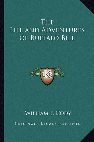 Cover image for The Life and Adventures of Buffalo Bill