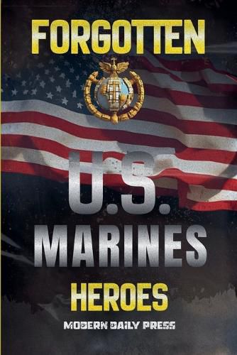 Cover image for Forgotten U.S. Marines Heroes