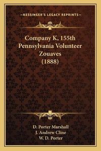 Cover image for Company K, 155th Pennsylvania Volunteer Zouaves (1888)