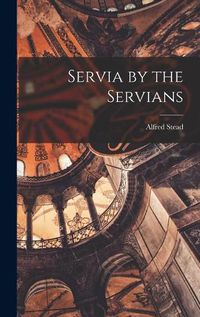 Cover image for Servia by the Servians