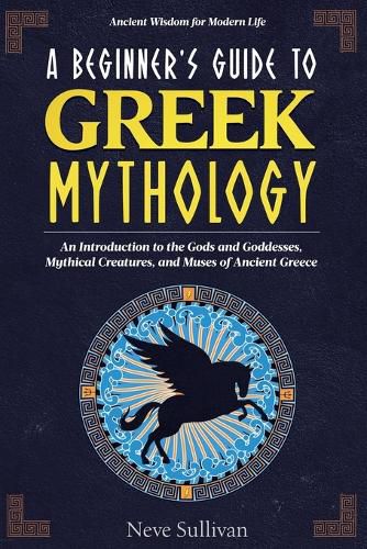 Cover image for A Beginner's Guide to Greek Mythology